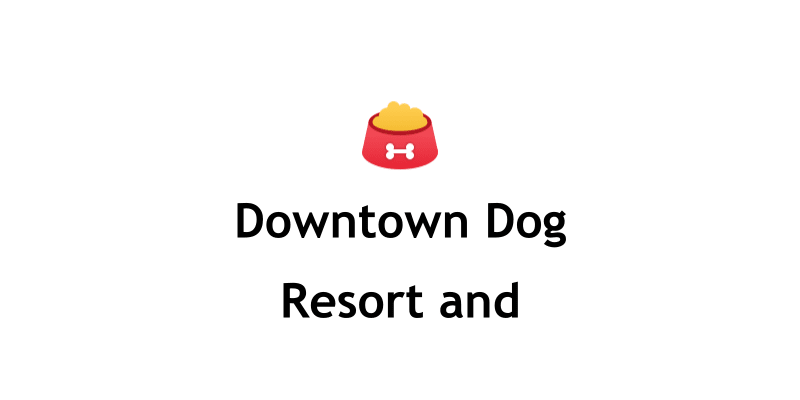 Downtown Dog Resort and Hospital