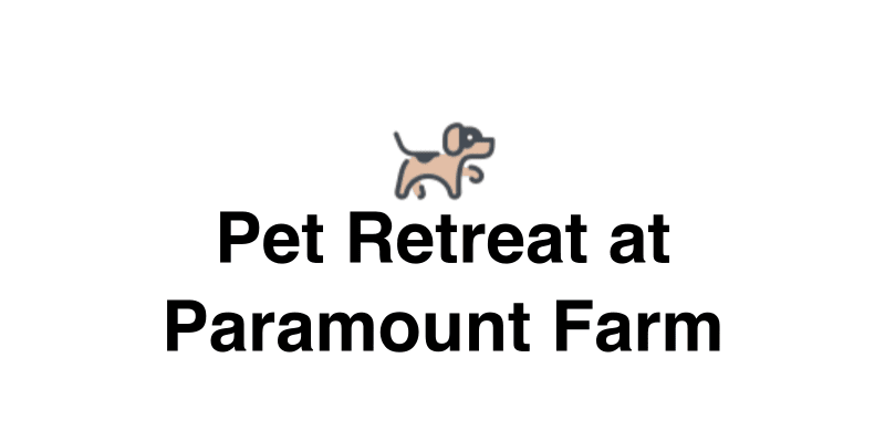 Pet Retreat at Paramount Farm