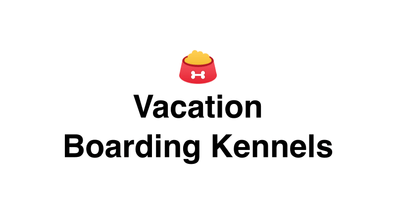 Vacation Boarding Kennels