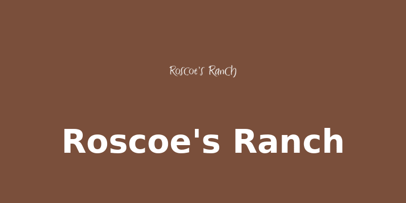 Roscoe's Ranch