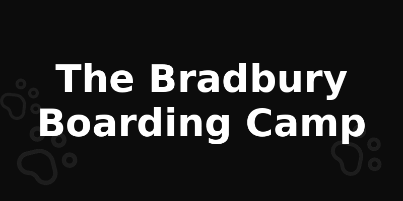 The Bradbury Boarding Camp