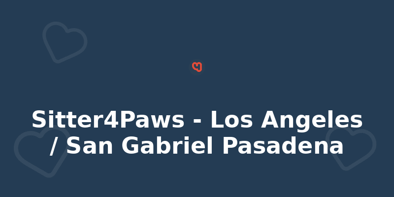 Sitter4Paws - Los Angeles / San Gabriel Pasadena