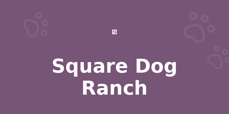 Square Dog Ranch