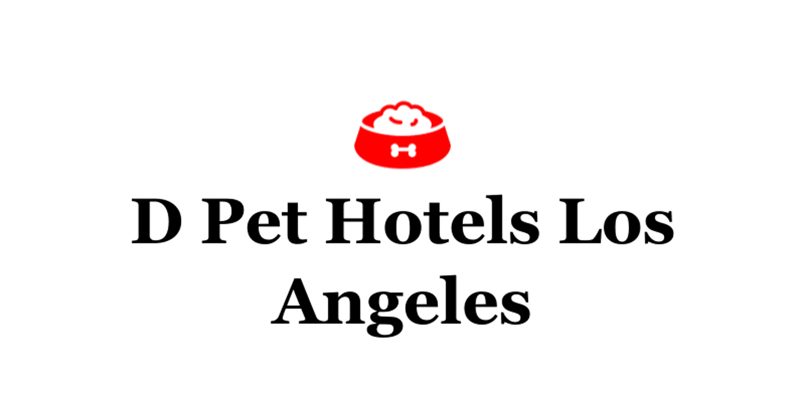 D Pet Hotels Los Angeles