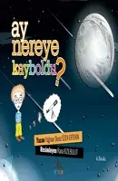 Ay Nereye Kayboldu - Yağmur Deniz Özen Ertekin kitap kapağı