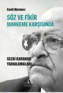 Söz Ve Fikir Mahkeme Karşısında Sezai Karakoç Yargılamaları - Cavit Marancı kitap kapağı