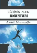 Eğitimin Altın Anahtarı - Akmal Mirvazoğlu kitap kapağı