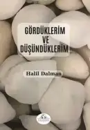 Gördüklerim Ve Düşündüklerim - Halil Dalman kitap kapağı