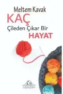 Kaç Çileden Çıkar Bir Hayat - Meltem Kavak kitap kapağı