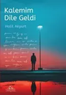 Kalemim Dile Geldi - Halil Akyurt kitap kapağı