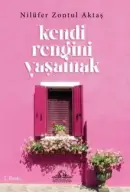 Kendi Rengini Yaşamak - Nilüfer Zontul Aktaş kitap kapağı