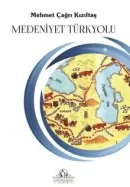 Medeniyet Türkyolu - Mehmet Çağrı Kızıltaş kitap kapağı
