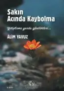 Sakın Acında Kaybolma - Alim Yavuz kitap kapağı