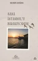 Sana İstanbul'u Bırakıyorum - Seher Doğan kitap kapağı