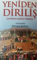 Yedinden Diriliş Çadırdan Saraya Yükseliş - Siyami Boylu kitap kapağı