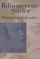 Bilinmeyene Şiirler - Muharrem İskender kitap kapağı