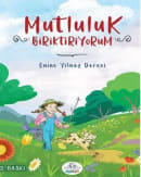 Mutluluk biriktiriyorum - Emine Yılmaz Dereci kitap kapağı