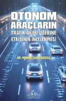 Otonom Araçların Trafik Akımı Üzerine Etkisinin İncelenmesi - Mehmet Çağrı Kızıltaş kitap kapağı
