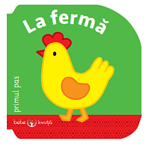 Carte Bebe Invata La ferma - Primul Pas