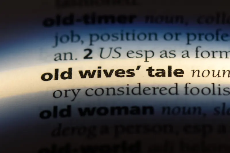 Old Wives Tales That Turned Out to Be True
