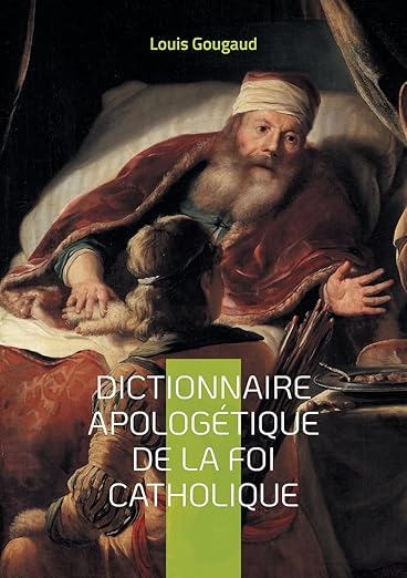Dictionnaire Apologetique De La