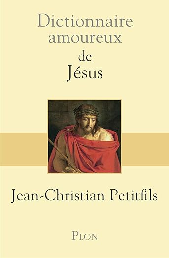 Dictionnaire Amoureux De Jesus