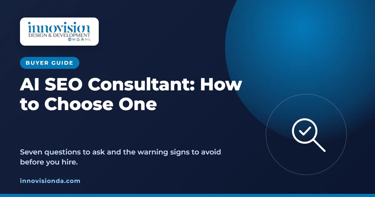 How to choose an AI SEO consultant, a guide for business owners by Innovision Design & Development