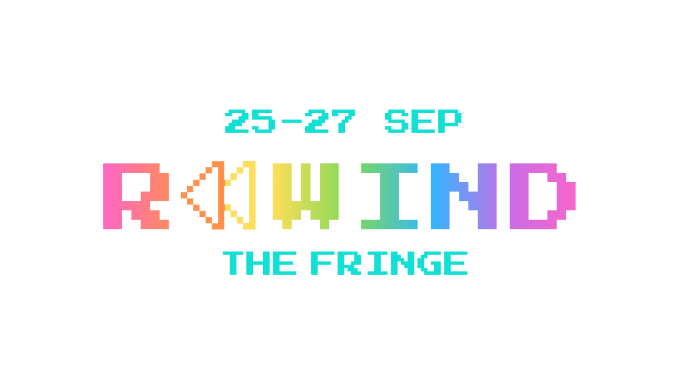 Rewind the Fringe – 25–27 September