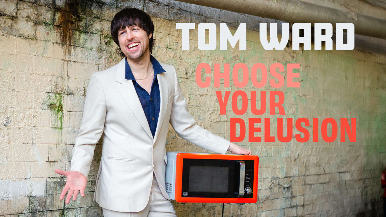 Tom Ward: Choose Your Delusion special artwork