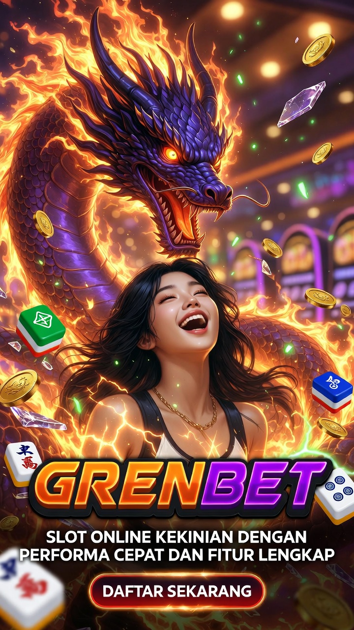 GRENBET Slot Online Kekinian dengan Performa Cepat dan Fitur Lengkap