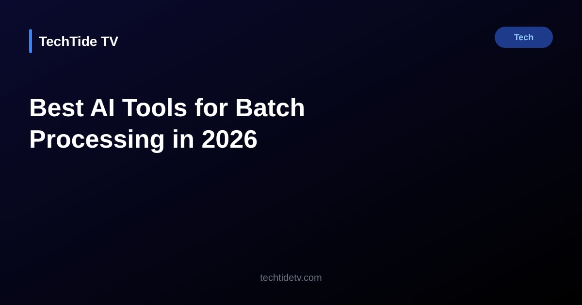 Best AI Tools for Batch Processing in 2026