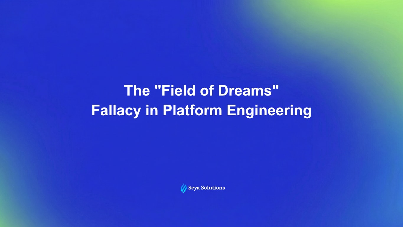 The "Field of Dreams" Fallacy in Platform Engineering