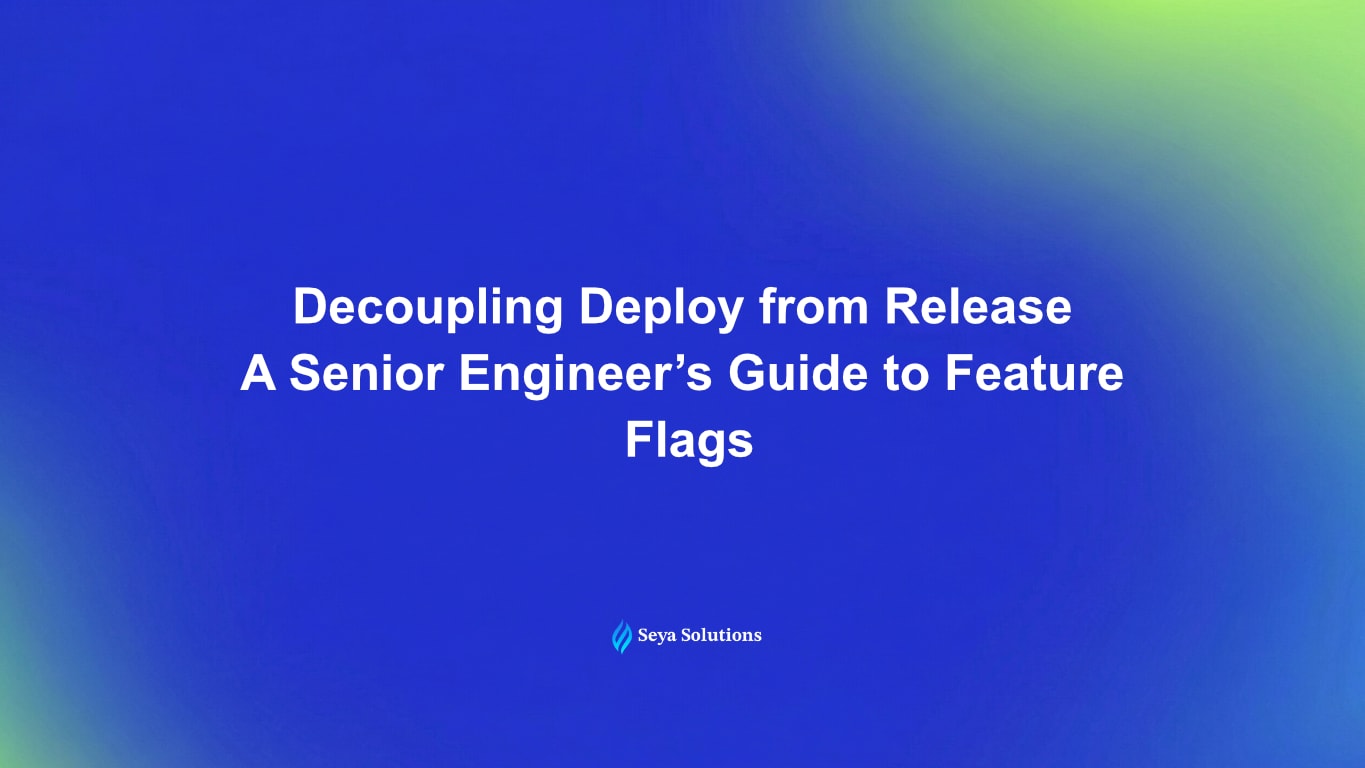 Decoupling Deploy from Release: A Senior Engineer’s Guide to Feature Flags