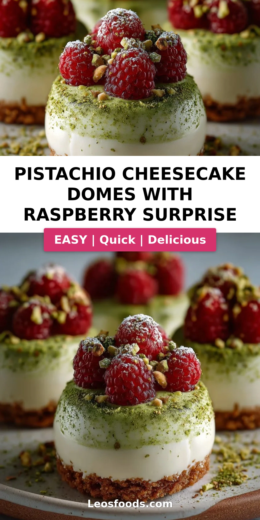 Pistachio Cheesecake Domes with Raspberry Surprise