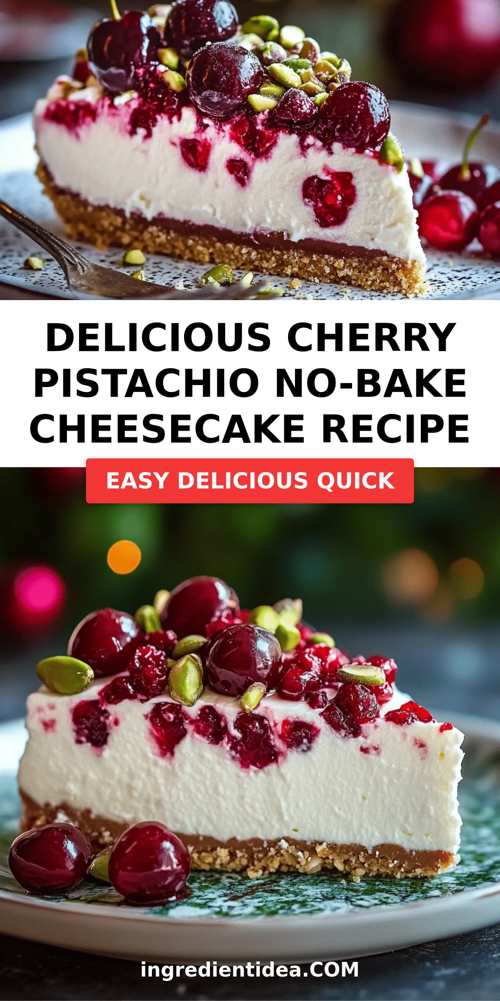 Delicious Cherry Pistachio No-Bake Cheesecake Recipe