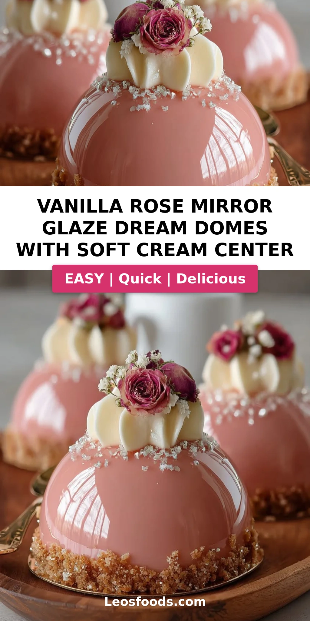 Vanilla Rose Mirror Glaze Dream Domes with Soft Cream Center