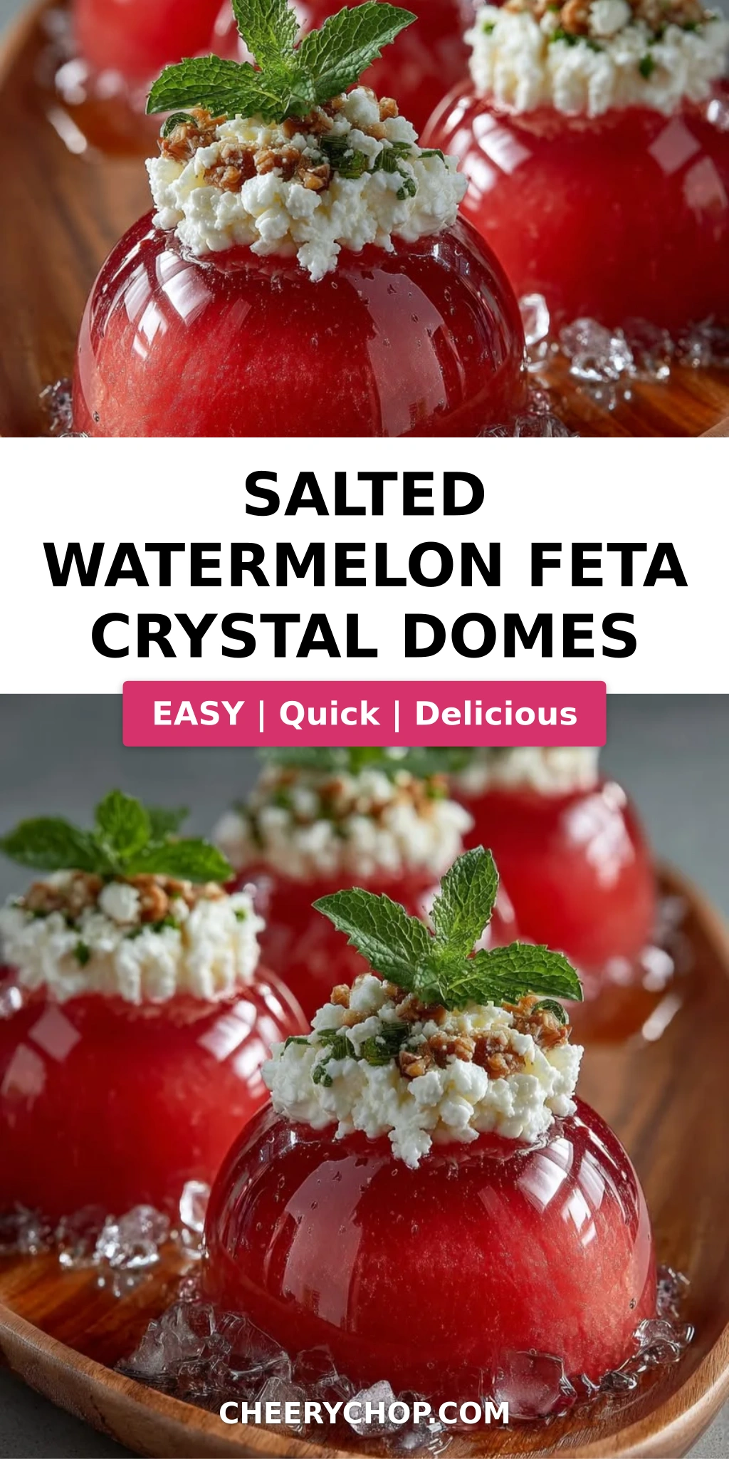 Salted Watermelon Feta Crystal Domes