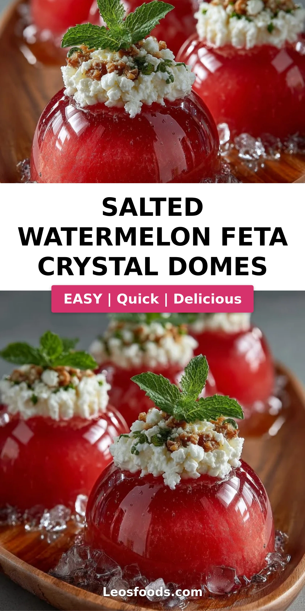 Salted Watermelon Feta Crystal Domes