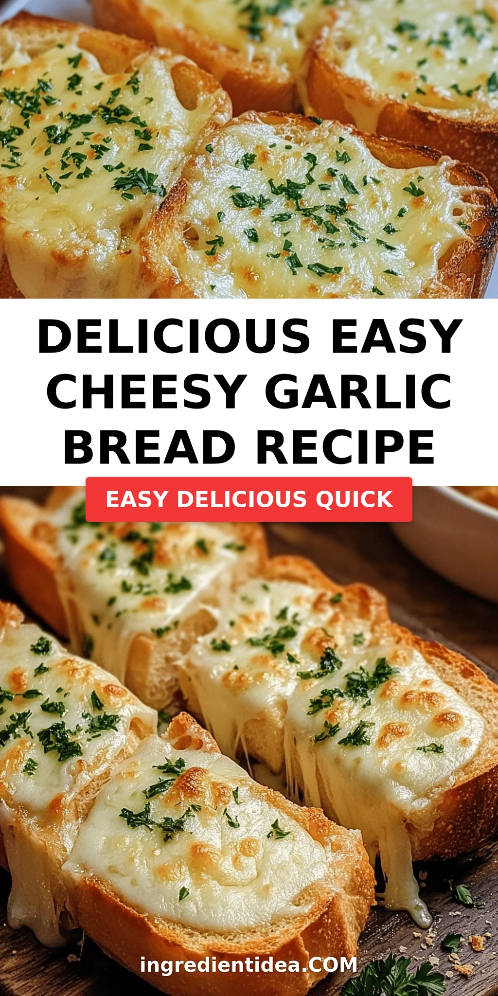 Delicious Easy Cheesy Garlic Bread Recipe