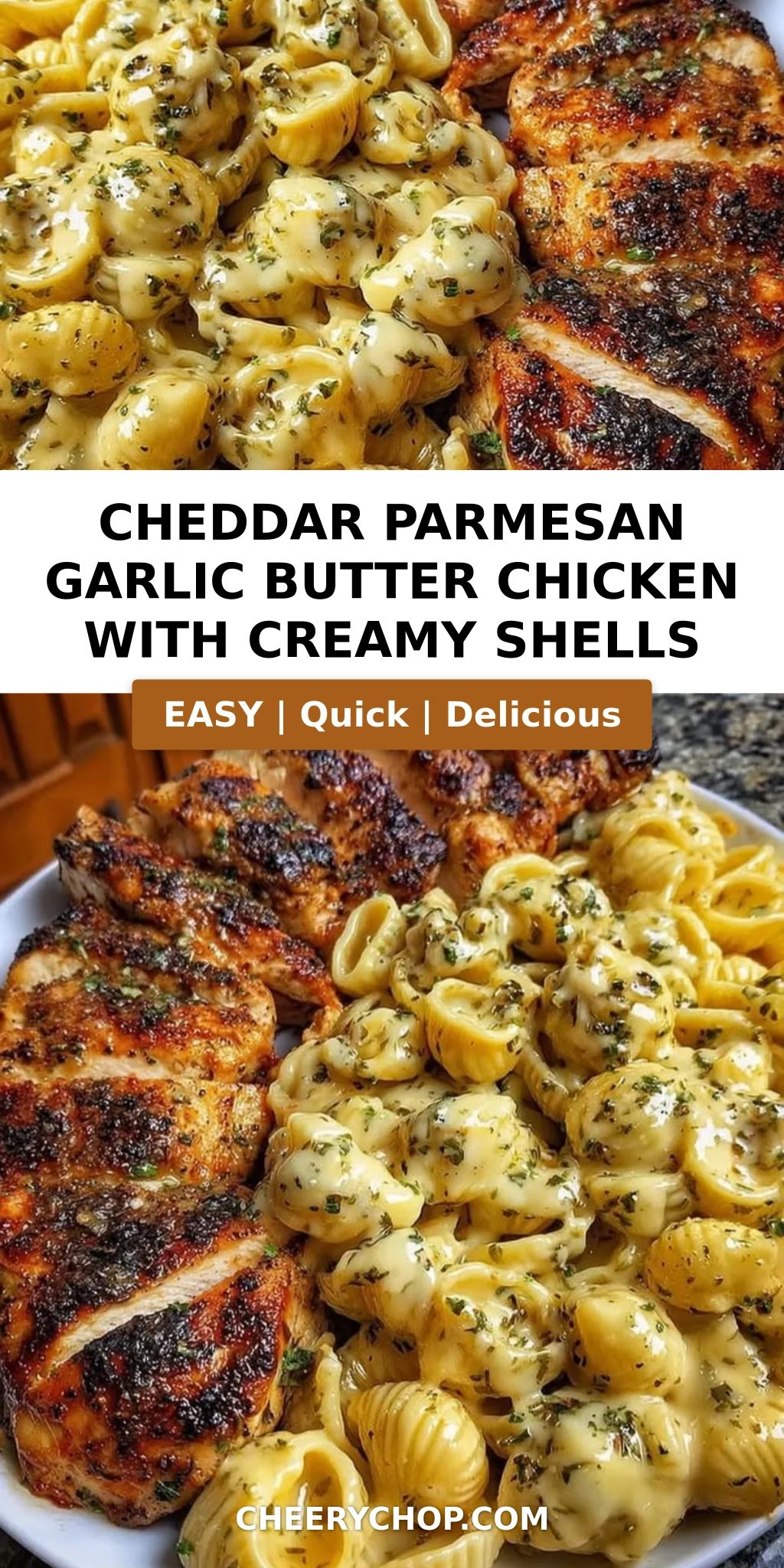Cheddar Parmesan Garlic Butter Chicken with Creamy Shells