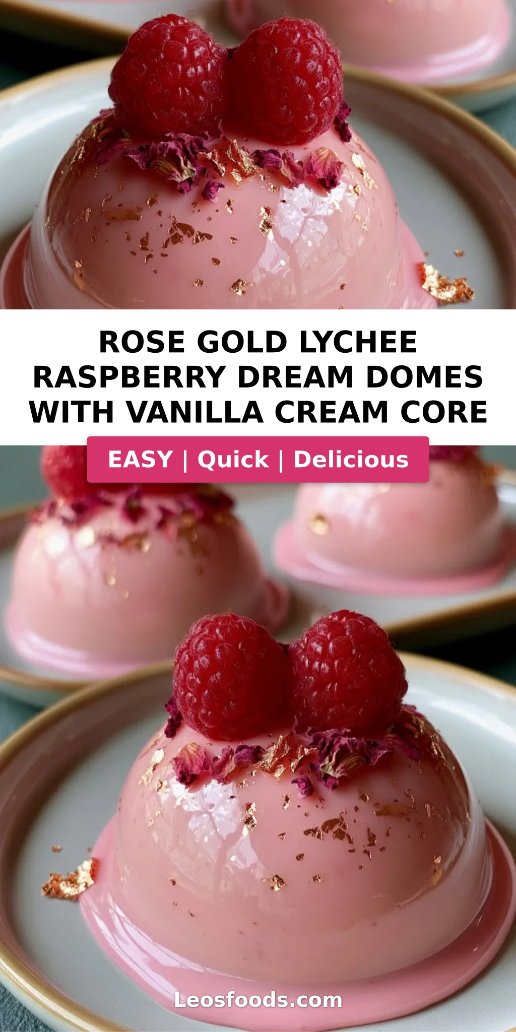 Rose Gold Lychee Raspberry Dream Domes with Vanilla Cream Core