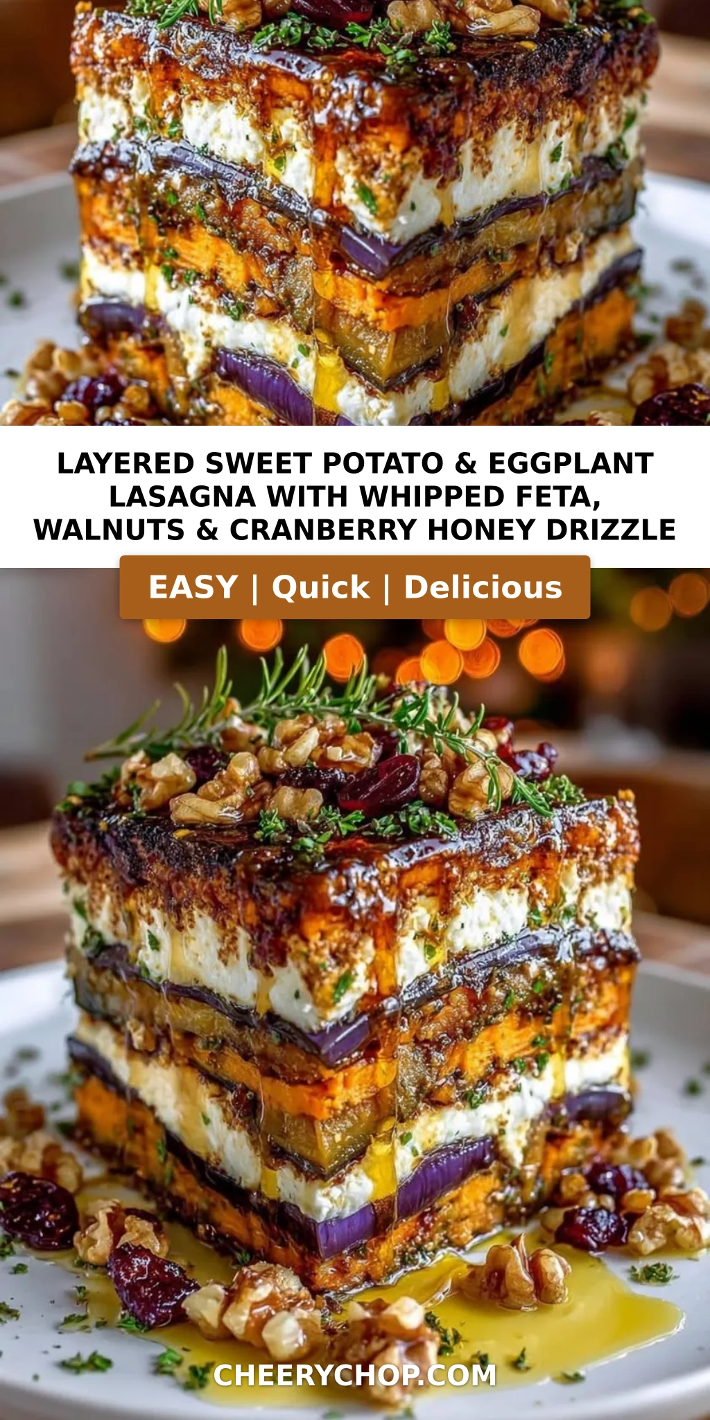 Layered Sweet Potato & Eggplant Lasagna with Whipped Feta, Walnuts & Cranberry Honey Drizzle