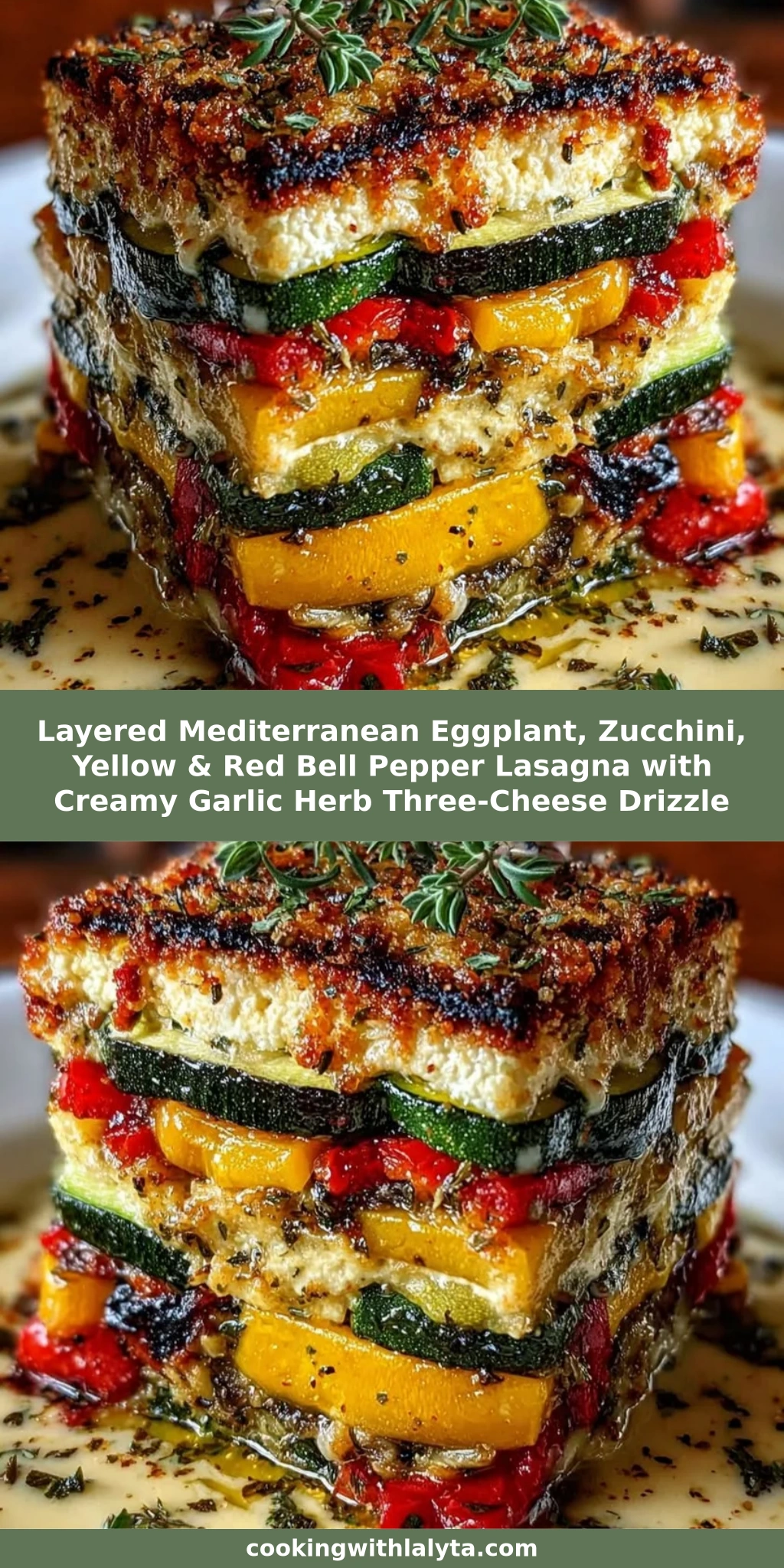 Layered Mediterranean Eggplant, Zucchini, Yellow & Red Bell Pepper Lasagna with Creamy Garlic Herb Three-Cheese Drizzle