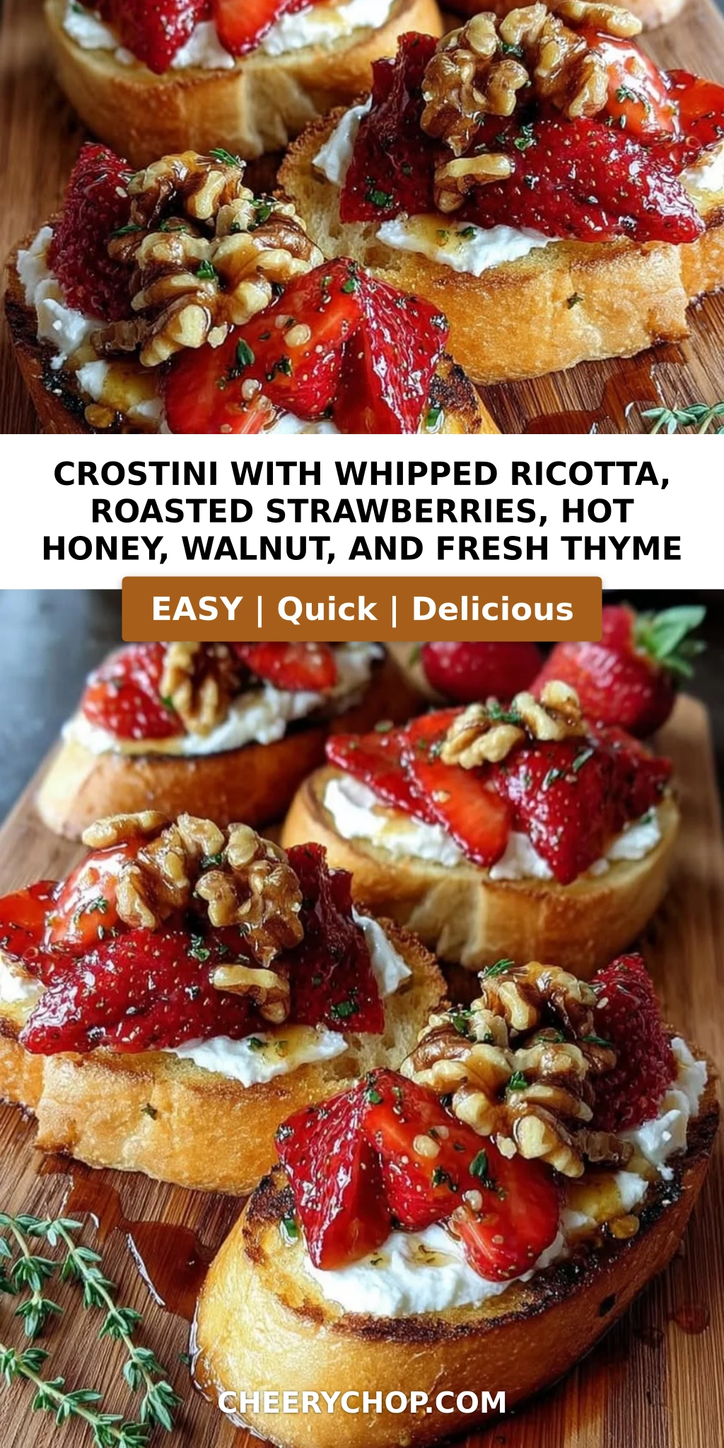 Crostini with Whipped Ricotta, Roasted Strawberries, Hot Honey, Walnut, and Fresh Thyme
