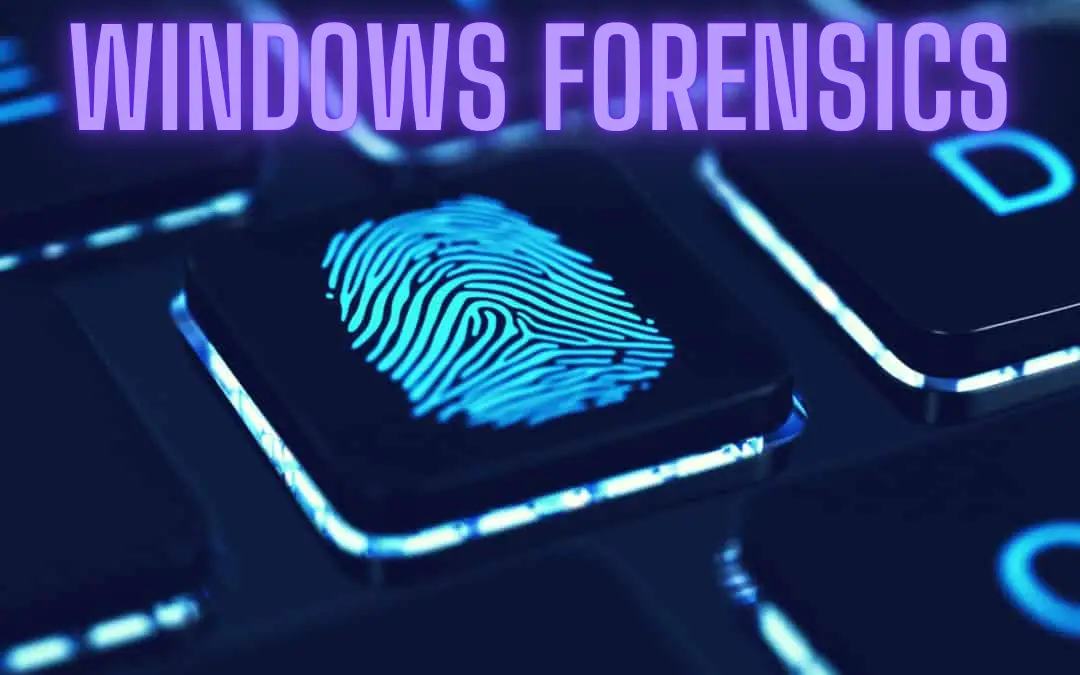 Tìm hiểu về Windows Forensics - Part 2