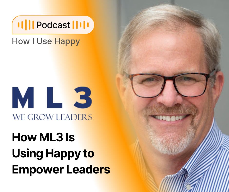 How ML3 Uses Happy to Empower Leaders