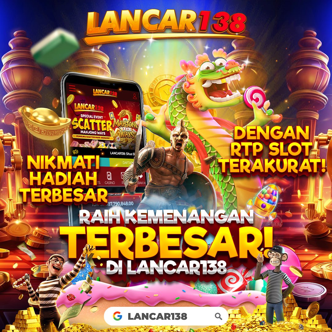 LANCAR138: Platform Slot Terbaik 2024 Dengan Fitur Canggih dan Min Deposit 5K