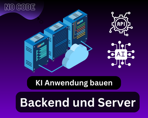 KI Anwendung bauen: Backend und Server