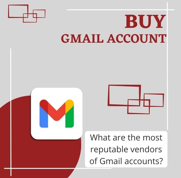 The Top Trusted Vendors for Purchasing Gmail Accounts