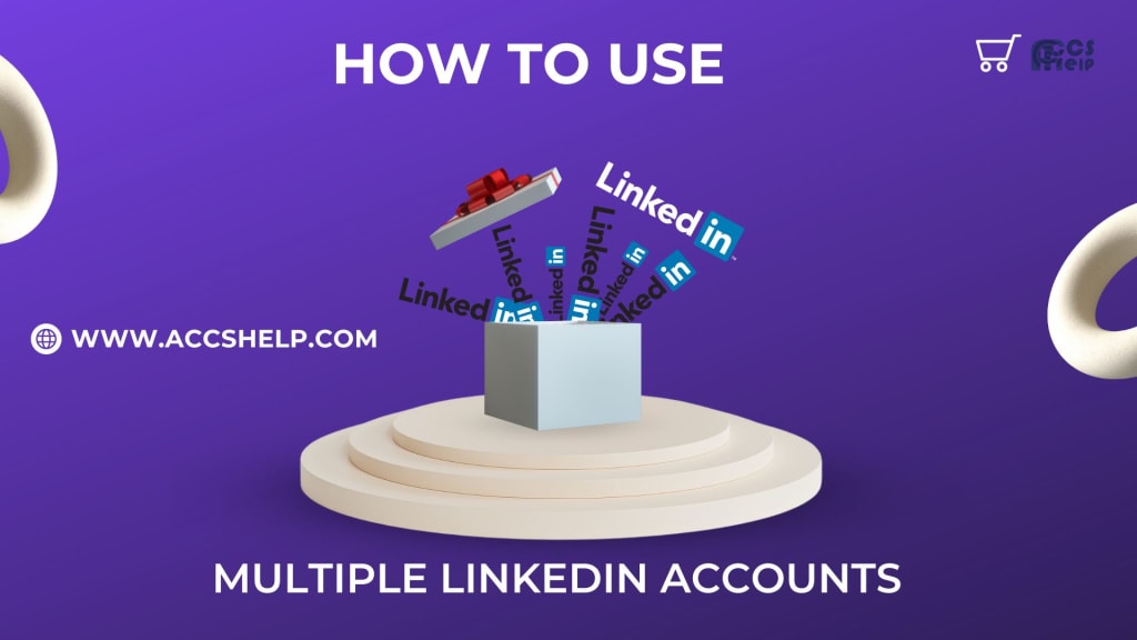 How to use Multiple LinkedIn account